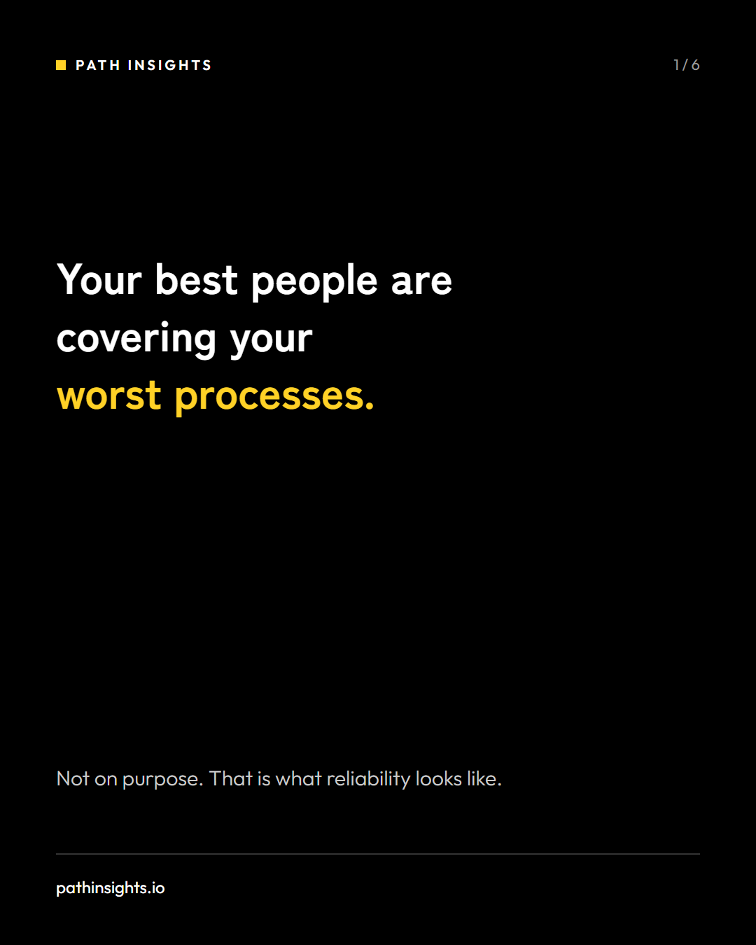 Path Insights carousel cover: Your best people are covering your worst processes.