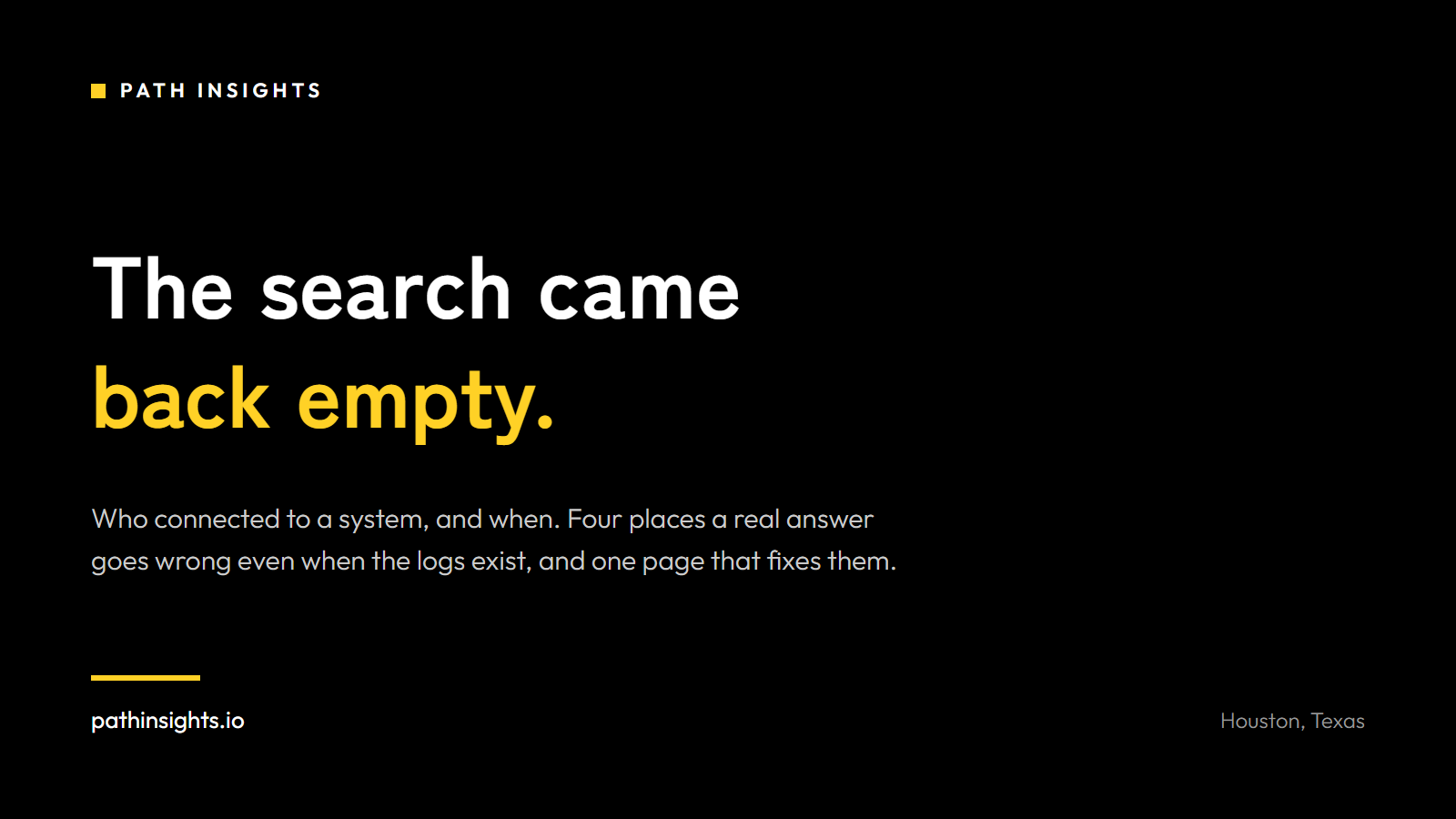 The search came back empty. Who connected to a system, and when: four places a real answer goes wrong even when the logs exist, and one page that fixes them.